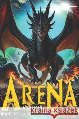 The Arena: A LitRPG: Book 2 David Lingard 9798328146661