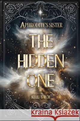 Aphrodite's Sister: The Hidden One Herz, Alex, Balch, Kelly 9798328148498