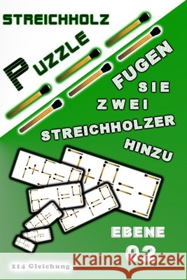 STREICHHOLZ PUZZLE Fügen Sie zwei Streichhölzer hinzu Raouf Raf 9798328159890