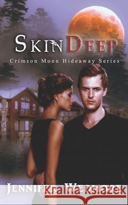 Crimson Moon Hideaway: Skin Deep Crimson Moon Hideaway, Jennifer Wedmore 9798328165594