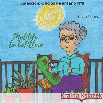 Matilde, la bolillera Moon Pamos 9798328166744