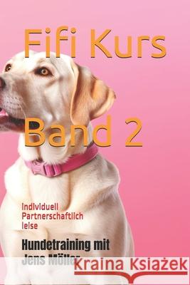 Fifi Kurs: Band 2 Jens Möller 9798328195003