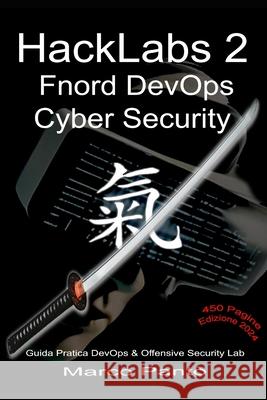 HackLabs 2 Fnord DevOps Cyber Security: Guida Pratica DevOps Offensive Security Lab Marco Pantò 9798328200776