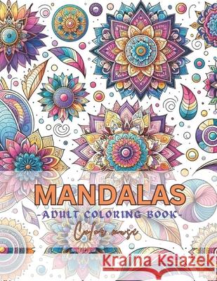 Mandalas Coloring Book: An Adult Coloring Book with 50 Designs Color Muse 9798328284745