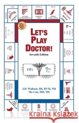 Let's Play Doctor: 7th Edition Ma Lan, Joel D Wallach 9798328335881