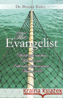The Evangelist Brian J Bailey 9798328341561