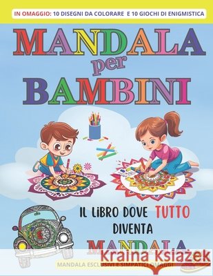 Mandala Per Bambini: 75 mandala ESCLUSIVI, 10 disegni da colorare e 10 giochi enigmistici in OMAGGIO Luna's Book 9798328383240