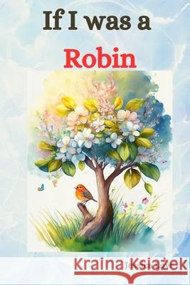 If I was a Robin Jessica Low 9798328403313