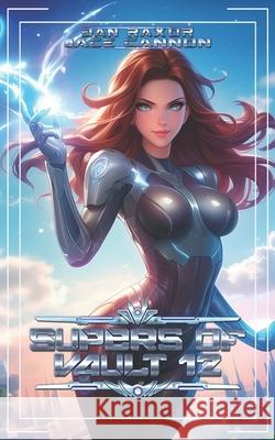 Supers of Vault 12 Jace Cannon, Dan Raxor 9798328416139