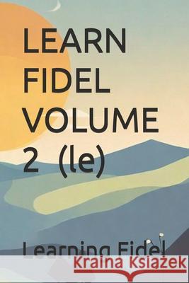 LEARN FIDEL VOLUME 2 ለ (le) Learning Fidel 9798328421249