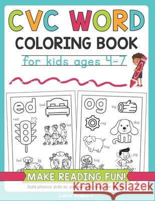CVC Words Coloring Book for Kids Ages 4-7: Make Reading Fun! Build phonics skills as you learn to read cvc words Laurin Brainard 9798328445559