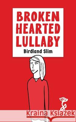 Broken Hearted Lullaby Birdland Slim 9798328448635