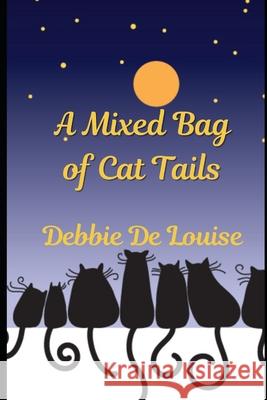 A Mixed Bag of Cat Tails Debbie De Louise 9798328455602