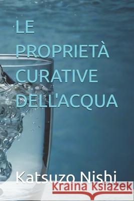 Le Proprietà Curative Dell'acqua John Mercola, Katsuzo Nishi 9798328458733