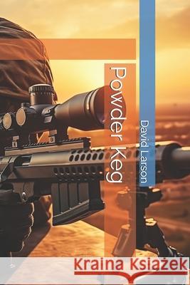 Powder Keg David Larson 9798328516365