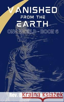 Vanished from the Earth Danny L Formhals 9798328525329