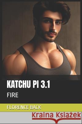 Katchu Pi 3.1: Fire Florence Back 9798328583541