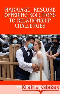 Marriage Rescue: Offering solutions to relationship challenges Hendrix Jorge 9798328609722