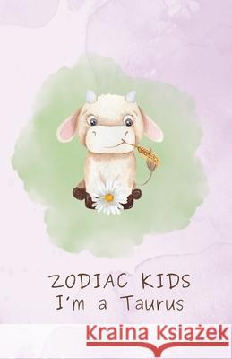Zodiac Kids: I'm a Taurus Celestial Sisters 9798328622608