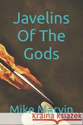 Javelins Of The Gods Marvin, Mike 9798328674508