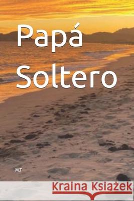 Papá Soltero Mario Torres M T 9798328710244