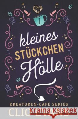 Kleines Stückchen Hölle Clio Evans 9798328761390