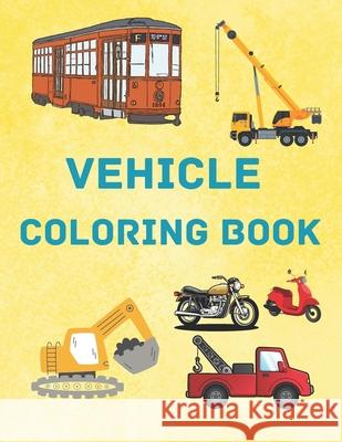 Vehicle Coloring Book Zachary Frank 9798328767163