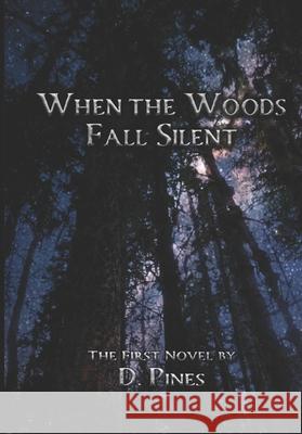 When the Woods Fall Silent D Pines 9798328784290