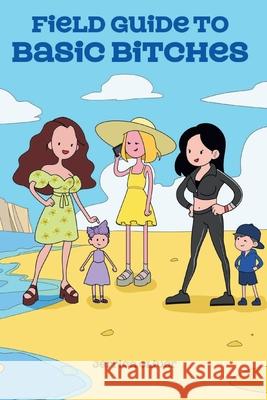 Field Guide to Basic Bitches Jerrica Oliver 9798328785303