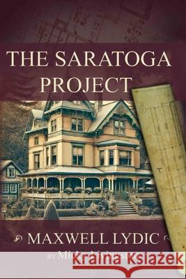 The Saratoga Project 2nd Edition): Maxwell Lydic Donald Spano Hoffman, Micky Livingston 9798328787789
