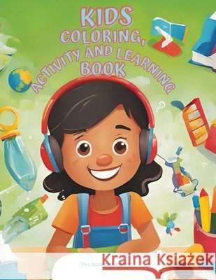 Kids Coloring, Activity and Learning Book Shawn J Lajoie 9798328788601