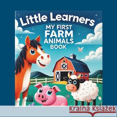 Little Learners: My First Farm Animals Book Officially Dream 9798328794978