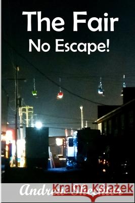 The Fair: No Escape Andrew M Shecktor 9798328878715