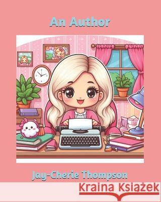An Author Jay-Cherie Thompson 9798328960014