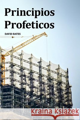 Principios Proféticos David C Bates 9798329012002