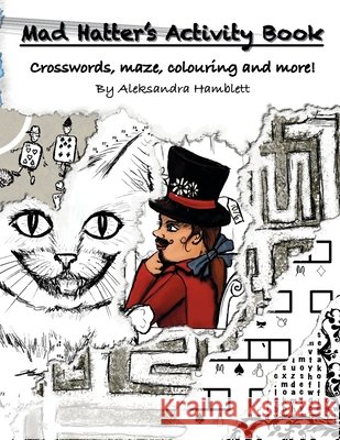 Mad Hatter's Activity Book: Crosswords, maze, colouring and more! Aleksandra Hamblett 9798329038378