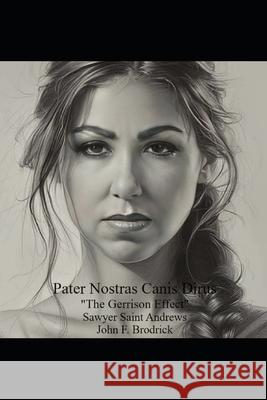 Pater Nostras Canis Dirus John F Brodrick, Sawyer Saint Andrews 9798329039153