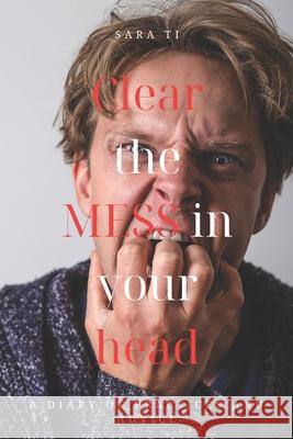 Clear the MESS in your head Lily Grace, Kilian Harris, Catherine Rivera 9798329049169