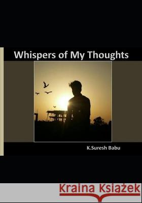 Whispers of My Thoughts Suresh Babu Kodipally 9798329078817