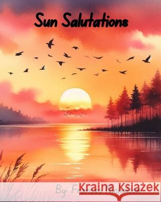 Sun Salutaions Frances Nicholson, Frances Nicholson 9798329093346