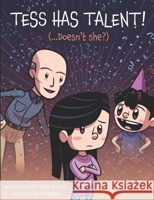 Tess Has Talent!: (...Doesn't She?) Joe Hogan, Patricia Arcuria 9798329205701