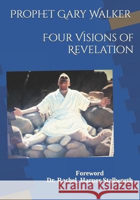 Four Visions of Revelation Rachel Harper Stallworth, Gary Walker 9798329353808