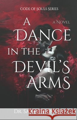 A Dance in the Devil's Arms Sarah Monday 9798329356762