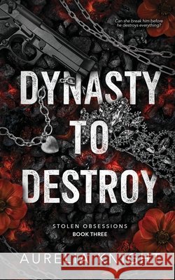 Dynasty to Destroy Aurelia Knight 9798329372960