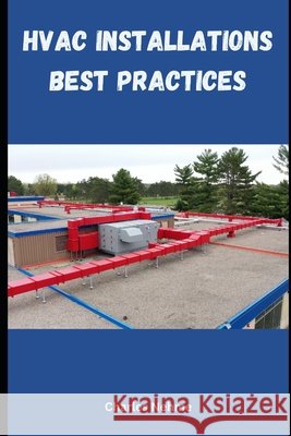 HVAC Installations Best Practices Charles Nehme 9798329416923