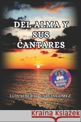 del Alma Y Sus Cantares Garcia Gomez, Luis Alberto 9798329442588