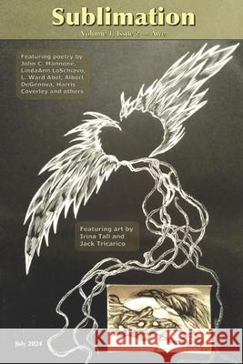 Sublimation: Volume 1, Issue 2, July 2024 - Awe Lindaann Loschiavo, Albert Degenova, L Ward Abel 9798329443783