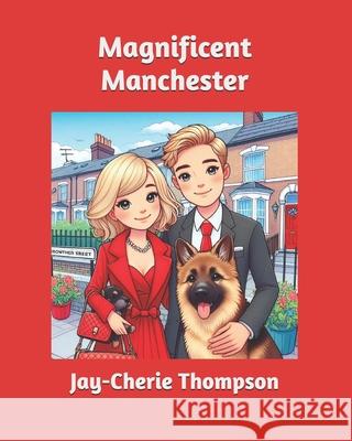 Magnificent Manchester Jay-Cherie Thompson 9798329464214