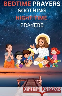 Bedtime Prayers: A Soothing Night-Time Prayers Princess Chichi, Cynthia Lapsker 9798329497533