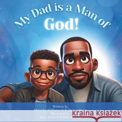 My Dad is a Man of God Draper Myers, Michaela Licorish, Joyce Licorish 9798329541366